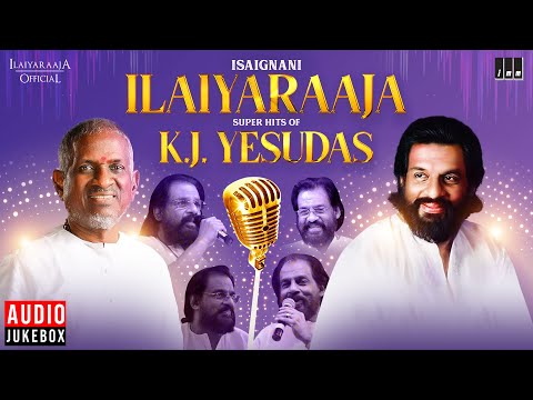 Isaignani Super Hits of K J Yesudas | Ilaiyaraaja | 80s \u0026 90s Hits | Tamil Evergreen Songs