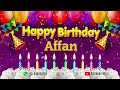 Affan Happy birthday To You - Happy Birthday song name Affan 🎁