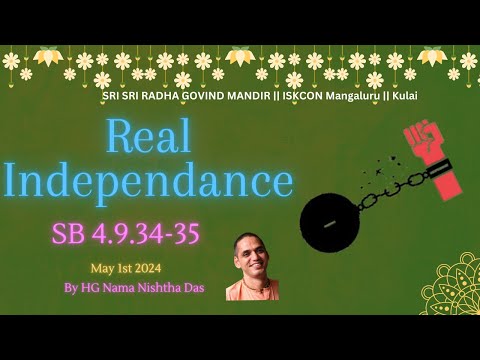 Real independence || Sb 4.9.34-35 || ISKCON Radha Govinda Temple, Mangalore Kulai