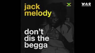 Jack Melody - Don't dis the begga
