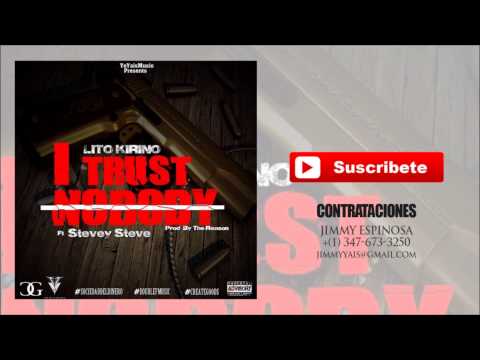 Lito Kirino Ft. Stevey Steve - I Trust Nobody [Official Audio]