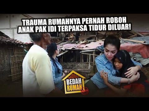Trauma Rumahnya Pernah Roboh, Anak Pak Idi Terpaksa Tidur Diluar Rumah! - BEDAH RUMAH EPISODE 228