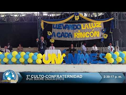 #02 CULTO CONFRATERNIDAD IPUC SUCRE CAUCA LLEVANDO LA LUZ A CADA RINCÓN. DISTRITO 06