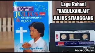 Download lagu Lagu Pop  Rohani 'KABULKANLAH' JULIUS SITANGGANG mp3