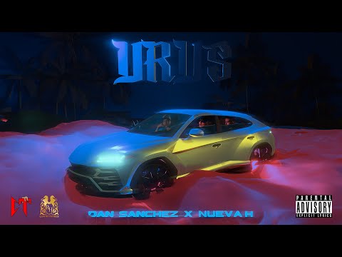 Dan Sanchez x Nueva H - Urus ( Official Video  )