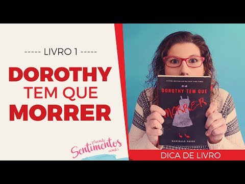Dorothy tem que Morrer - Livro 1 | Dica de Livro