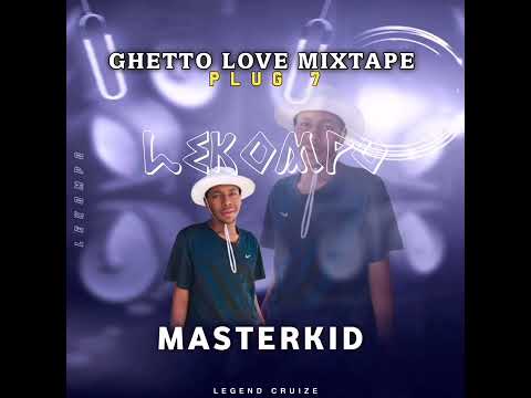 Ghetto Love Mixtape Plug 7-Masterkid