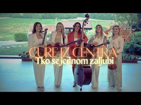 Cure Iz CEntra – Tko se jednom zaljubi (Official video)