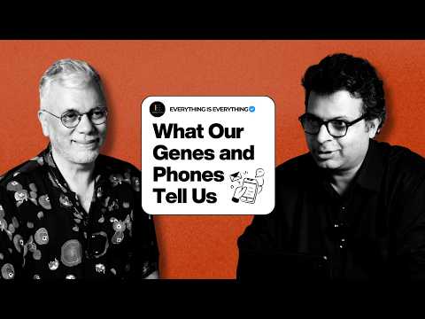 What Our Genes and Phones Tell Us | Episode 117 | Everything is Everything