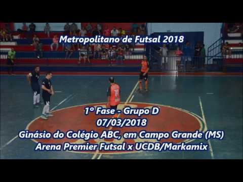 VT Metropolitano 2018 - Arena Premier Futsal x UCDB/Markamix