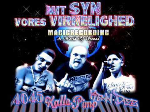 Kalle.Pimp & Kenn-Dizz & 4045 - Mit Syn, Vores Virkelighed
