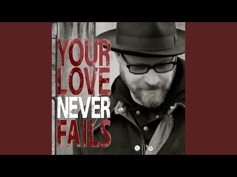 Your Love Never Fails