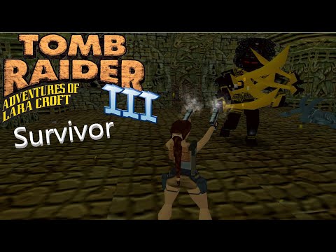 Tomb Raider 3 Custom Level - Survivor walkthrough
