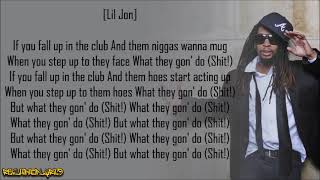 Lil Jon &amp; the East Side Boyz - What U Gon&#39; Do ft. Lil Scrappy (Lyrics)