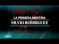 La Primera Mentira -Silvio Rodriguez - Lyrics