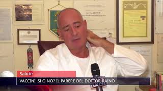 SALUTE VACCINI SI O NO IL PARERE DEL DOTTOR RAINÒ