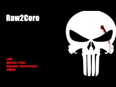 #051 Warface & Titan - Chainsaw ( Delete Remix ) ( RawPitching 170BPM )