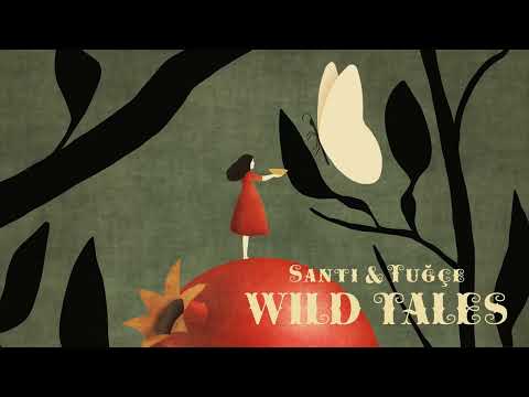 Santi & Tuğçe - Wild Tales (Full Album)