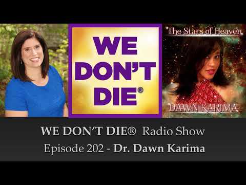 Episode 202 Dr. Dawn Karima - Musican, Author & Radio Host Shares NDE and Wisdom