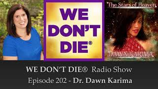 Episode 202 Dr. Dawn Karima - Musican, Author & Radio Host Shares NDE and Wisdom