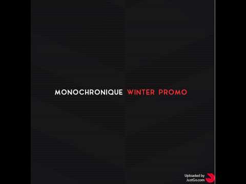 Monochronique - Winter Promo 2014
