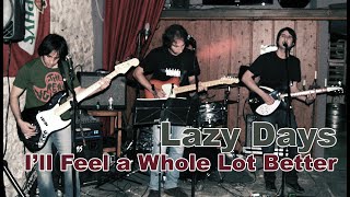 Lazy Days - I’ll Feel a Whole Lot Better (The Byrds Cover)