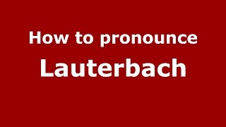 How to pronounce Lauterbach