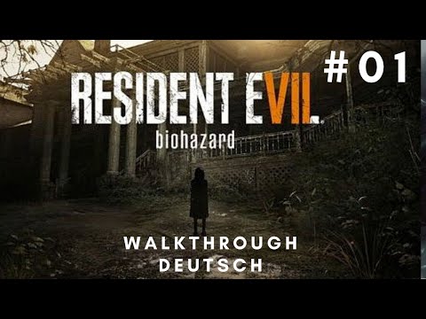 Resident Evil 7 / PC Deutsch Walkthrough #01/ (ohne Kommentar)
