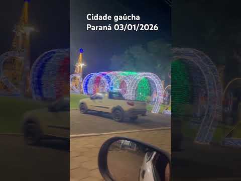Nossa linda Cidade gaúcha  Paraná data 03/01/2026 . Se você mora ou já morou deixe seu like