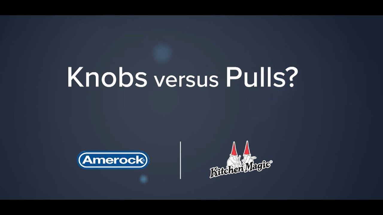 Knobs versus Pulls | Kitchen Magic