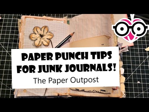 Simple Paper Punch Ideas For Junk Journals! Fun For Beginners!! For Junk Journals! The Paper Outpost