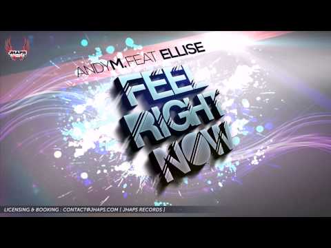Andy M ft  Ellise - Feel Right Now
