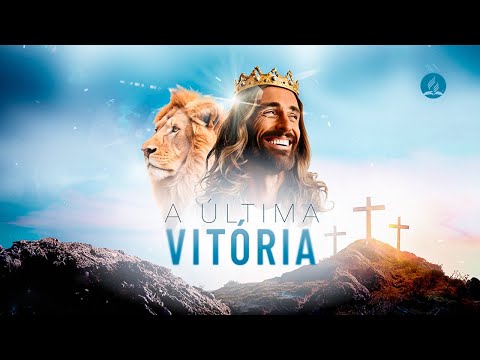 A Última Vitória - Adventistas Brasil