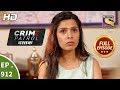 Crime Patrol Dastak Ep 912 Full Episode 21st November 2018