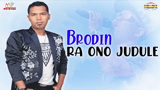 Download lagu Brodin - Ra Ono Judule mp3