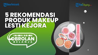 Cobain 5 Produk Makeup Milik Lesti Kejora, Harga Mulai Rp 20 Ribuan