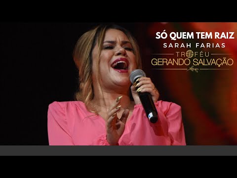 Sarah Farias - Só quem tem Raiz | Troféu Gerando Salvação 2019