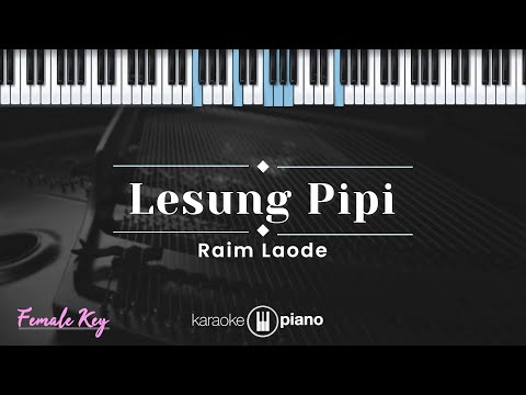 Lesung Pipi - Raim Laode (KARAOKE PIANO - FEMALE KEY)