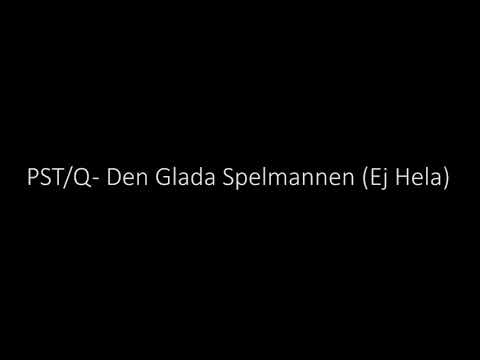 PST/Q - Den Glada Spelmannen (Ej Hela)