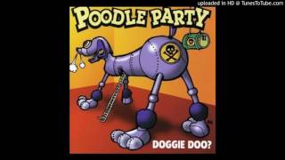 POODLE PARTY - I Don`t Wanna Do(DOGGIE DO?)