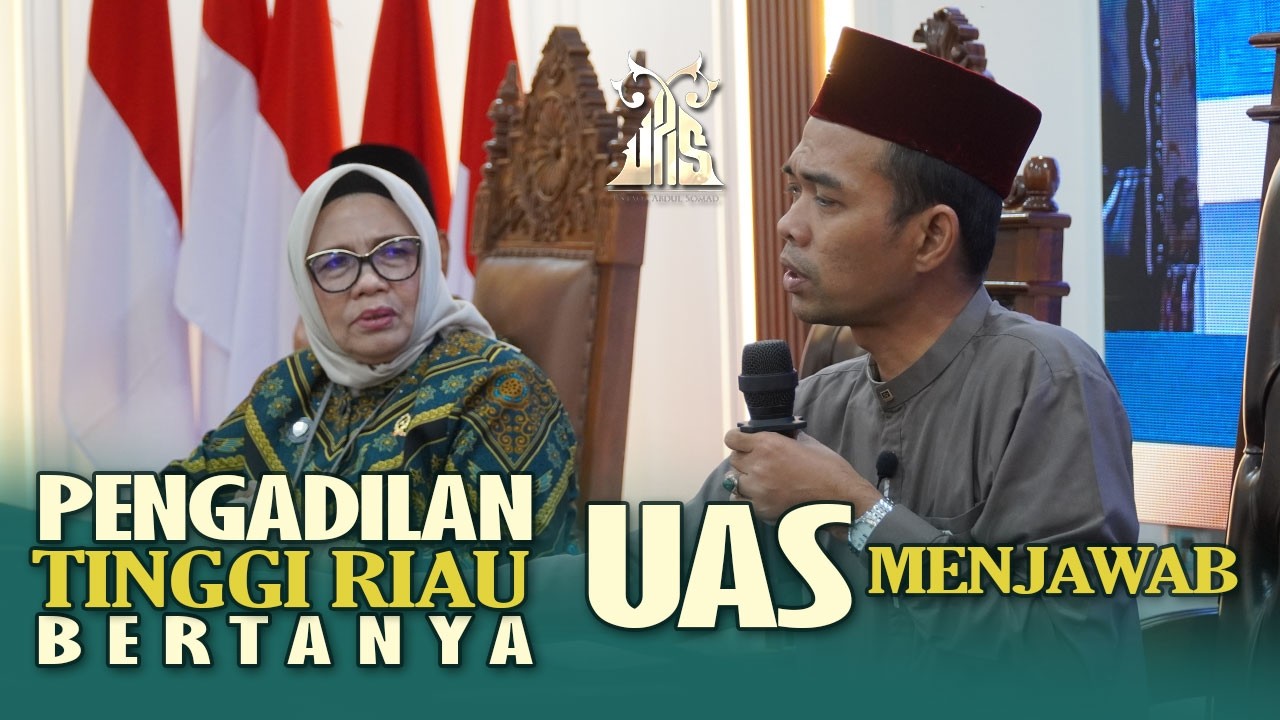 PENGADILAN TINGGI RIAU BERTANYA UAS MENJAWAB | Ustadz Abdul Somad