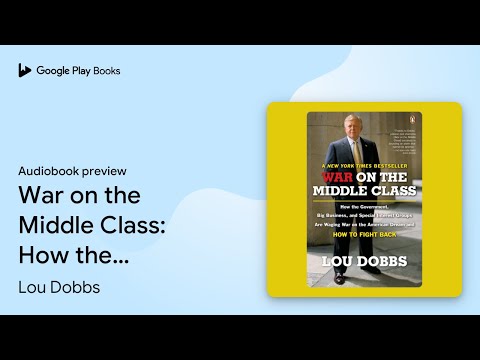 War on the Middle Class: How the Government,… by Lou Dobbs · Audiobook preview