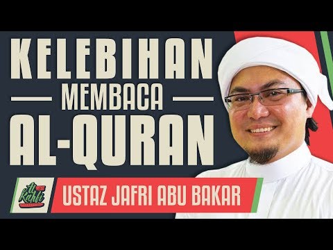 Ustaz Jafri Abu Bakar - Kelebihan Membaca Al-Quran #alkahfiproduction