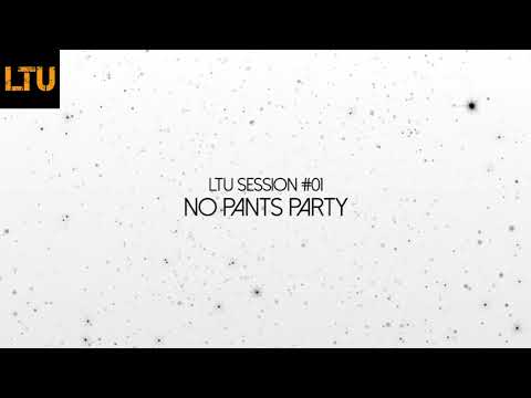 No Pants Party - LTU Session #01 | Tech House Mix Podcast Groovy Set