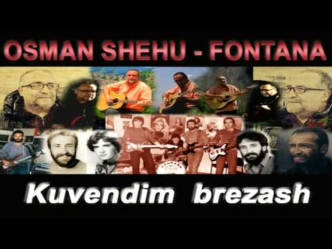 Osman Shehu - Fontana - Kuvendim brezash