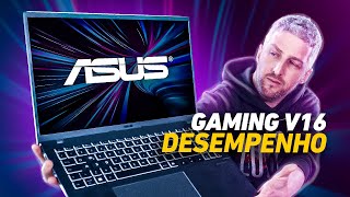 TESTAMOS o Notebook ASUS Gaming V16 c/ 210H + RTX 4050 — Resultados em jogos pesados (Review 2025)