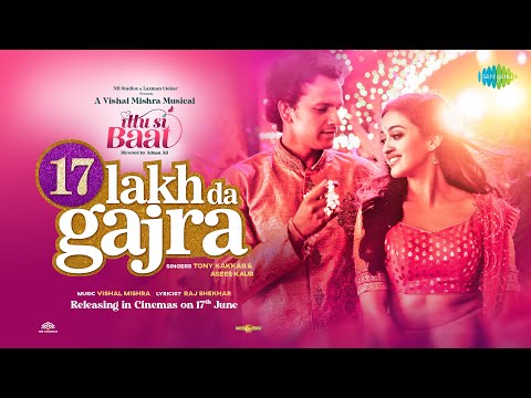 Poster 17 Lakh Da Gajra Lyrics – Ittu Si Baat | Tony Kakkar
