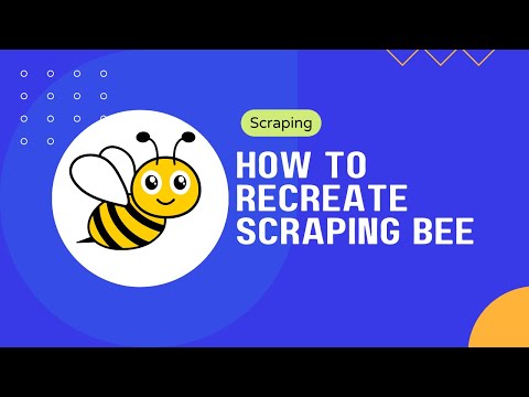 How to recreate scraping bee 🐝