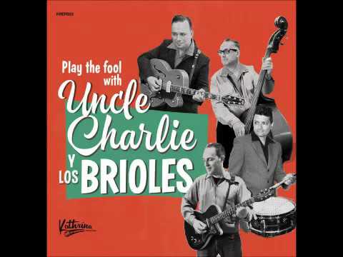 download lagu mp3 mp4 Uncle Charlie Y Los Brioles, download lagu Uncle Charlie Y Los Brioles gratis, unduh video klip Uncle Charlie Y Los Brioles