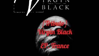 Virgin Black - Ep. Trance [Tributo]